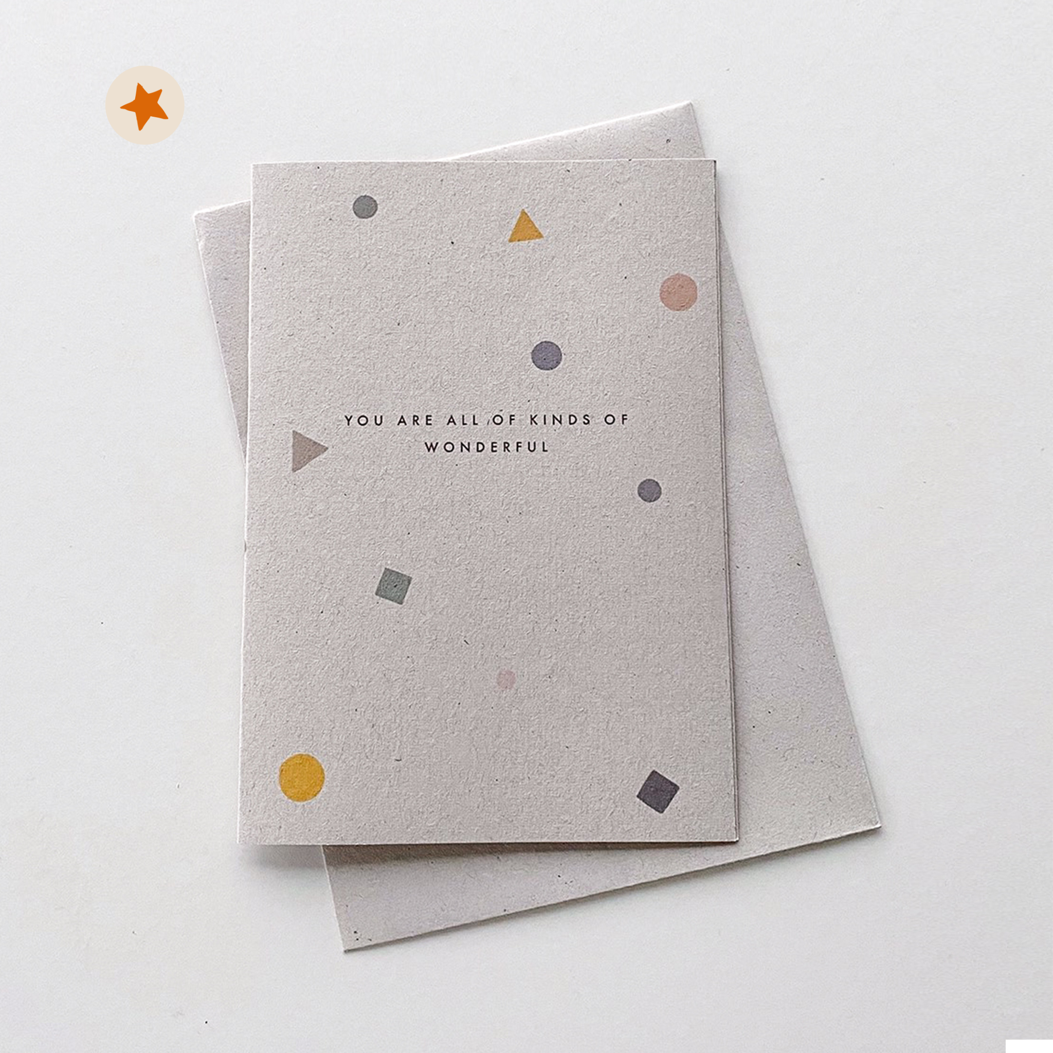 Minimalist card with dots, squares and triangles in muted colours with the words &quot;You are all kinds of wonderful&quot;